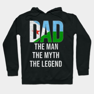 Djiboutian Dad The Man The Myth The Legend - Gift for Djiboutian Dad With Roots From Djiboutian Hoodie